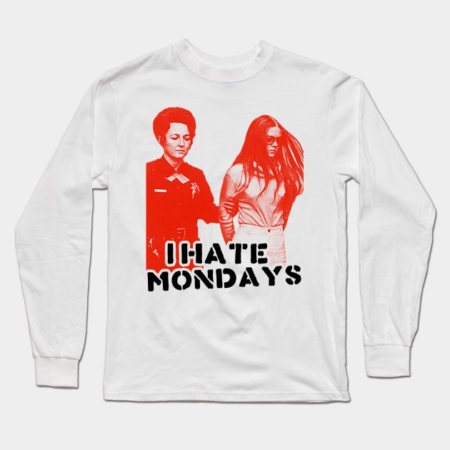 Brenda Spencer ))(( I HATE MONDAYS Long Sleeve T-Shirt by darklordpug